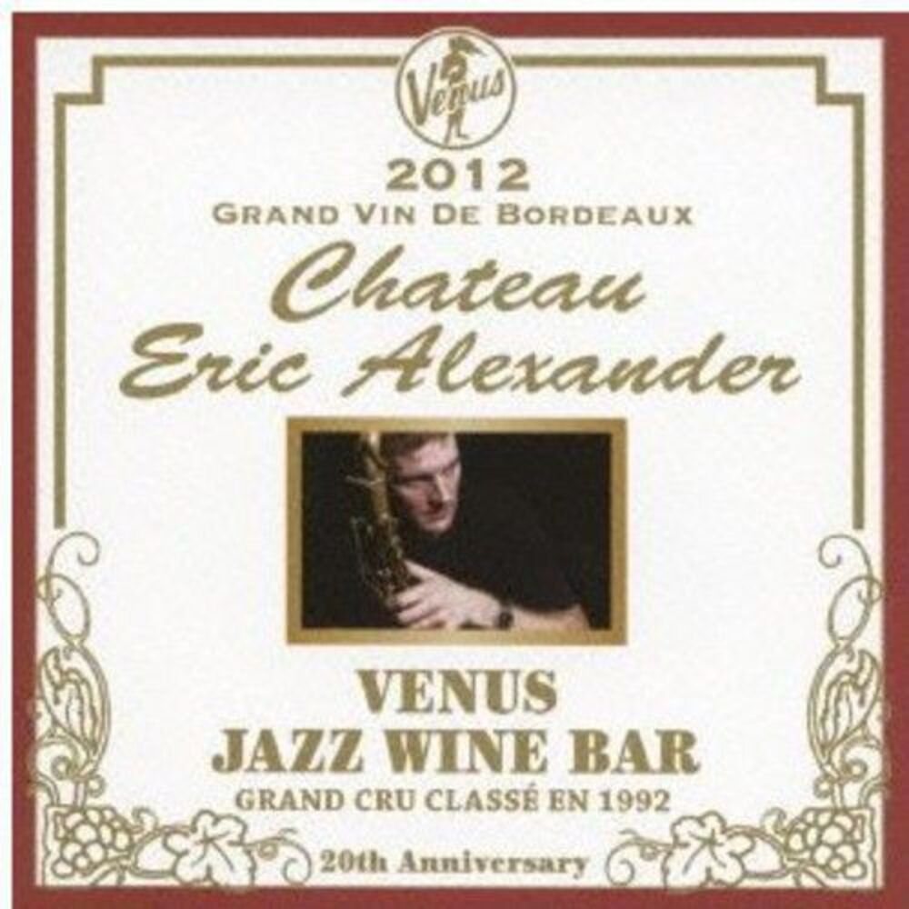 Eric Alexander - Venus Jazz Wine Bar: Anata to Bordeaux  CD